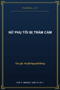 Nữ Phụ Tôi Bị Trầm Cảm