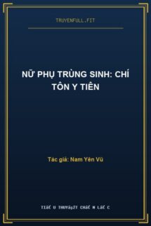 Nữ Phụ Trùng Sinh: Chí Tôn Y Tiên