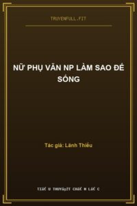Nữ Phụ Văn NP Làm Sao Để Sống