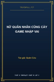 Nữ Quân Nhân Cũng Cày Game Nhập Vai