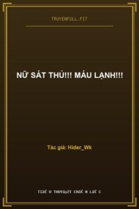 Nữ Sát Thủ!!! Máu Lạnh!!!