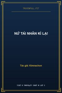 Nữ Tài Nhân Kì Lạ!