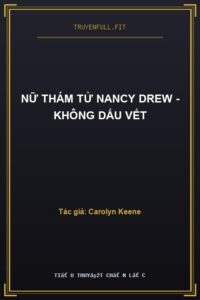Nữ Thám Tử Nancy Drew – Không Dấu Vết