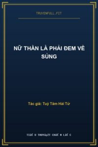 Nữ Thần Là Phải Đem Về Sủng