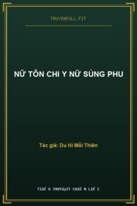 Nữ Tôn Chi Y Nữ Sủng Phu