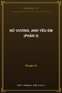 Nữ Vương, Anh Yêu Em (Phần 3)