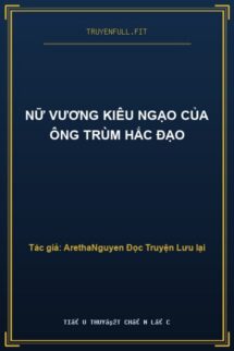 Nữ Vương Kiêu Ngạo Của Ông Trùm Hắc Đạo