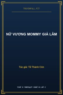 Nữ Vương Mommy Giá Lâm