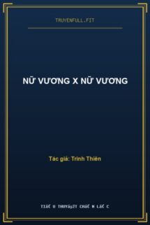 Nữ Vương x Nữ Vương