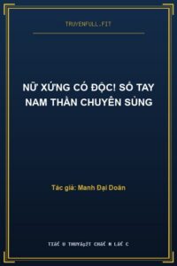 Nữ Xứng Có Độc! Sổ Tay Nam Thần Chuyên Sủng