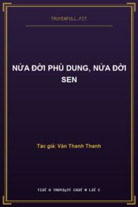 Nửa Đời Phù Dung, Nửa Đời Sen