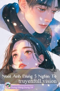 Nuôi Anh Bằng 5 Nghìn Tệ