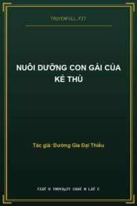Nuôi Dưỡng Con Gái Của Kẻ Thù