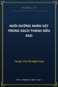 Nuôi Dưỡng Nhân Vật Trong Sách Thành Siêu Sao