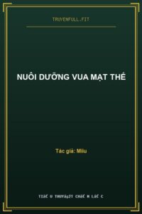 Nuôi Dưỡng Vua Mạt Thế