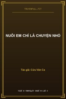 Nuôi Em Chỉ Là Chuyện Nhỏ