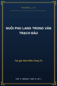 Nuôi Phu Lang Trong Văn Trạch Đấu