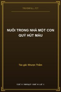 Nuôi Trong Nhà Một Con Quỷ Hút Máu