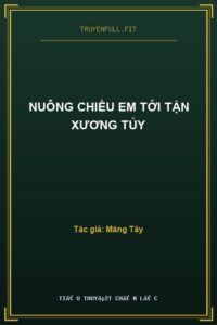 Nuông Chiều Em Tới Tận Xương Tủy