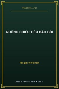 Nuông Chiều Tiểu Bảo Bối