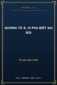 Nương Tử À, Vi Phu Biết Sai Rồi