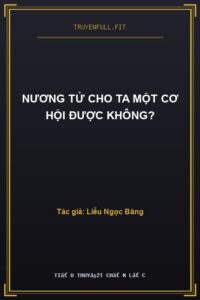 Nương Tử Cho Ta Một Cơ Hội Được Không?
