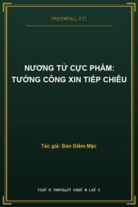 Nương Tử Cực Phẩm: Tướng Công Xin Tiếp Chiêu