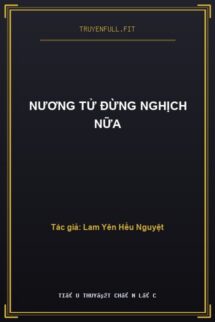 Nương Tử Đừng Nghịch Nữa