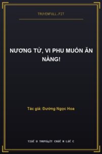 Nương Tử, Vi Phu Muốn Ăn Nàng!