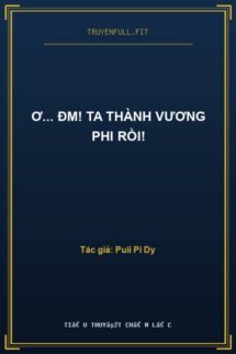 Ơ… ĐM! Ta Thành Vương Phi Rồi!