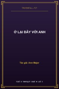 Ở Lại Đây Với Anh