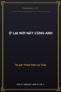 Ở Lại Nơi Này Cùng Anh