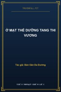Ở Mạt Thế Dưỡng Tang Thi Vương