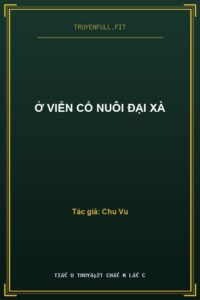 Ở Viễn Cổ Nuôi Đại Xà