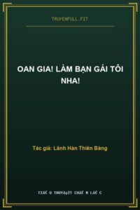 Oan Gia! Làm Bạn Gái Tôi Nha!