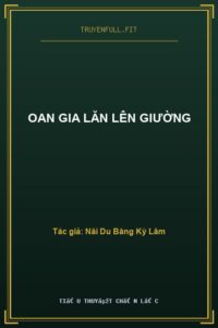 Oan Gia Lăn Lên Giường