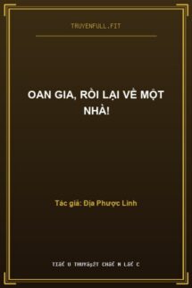 Oan Gia, Rồi Lại Về Một Nhà!