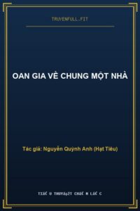 Oan Gia Về Chung Một Nhà
