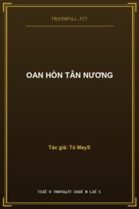 OAN HỒN TÂN NƯƠNG