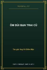 Ôm Đùi Bạn Trai Cũ