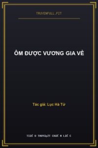 Ôm Được Vương Gia Về