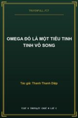 Omega Đó Là Một Tiểu Tinh Tinh Vô Song