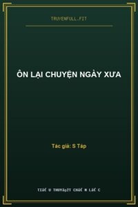 Ôn Lại Chuyện Ngày Xưa