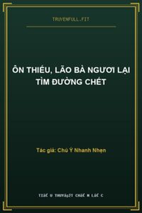 Ôn Thiếu, Lão Bà Ngươi Lại Tìm Đường Chết
