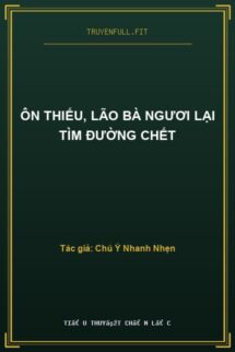 Ôn Thiếu, Lão Bà Ngươi Lại Tìm Đường Chết