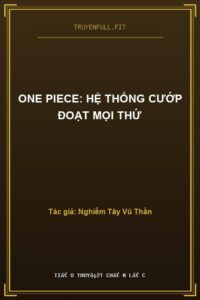 One Piece: Hệ Thống Cướp Đoạt Mọi Thứ