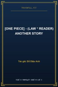 [One Piece] – (Law * Reader) Another Story