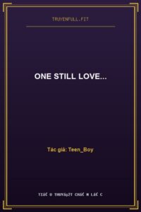 One Still Love…