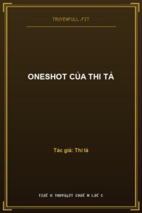 Oneshot Của Thi Tả