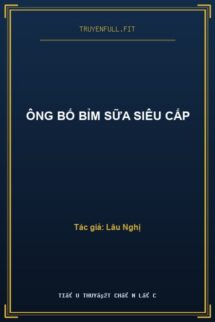 Ông Bố Bỉm Sữa Siêu Cấp
